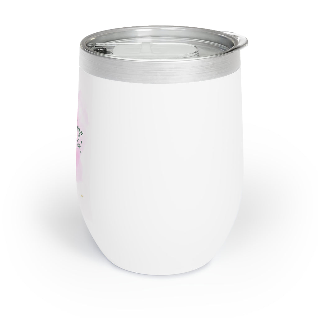 Be the Change You Want to See – Motivational 12 oz Wine Tumbler