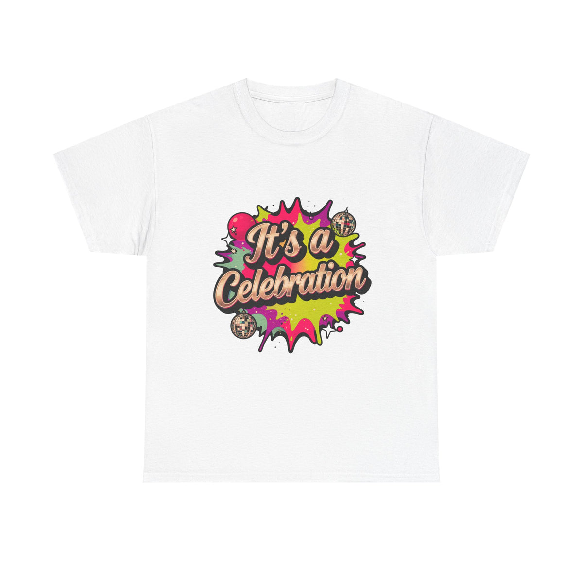 It's a Celebration T-Shirt — Colorful Party Graphic Tee