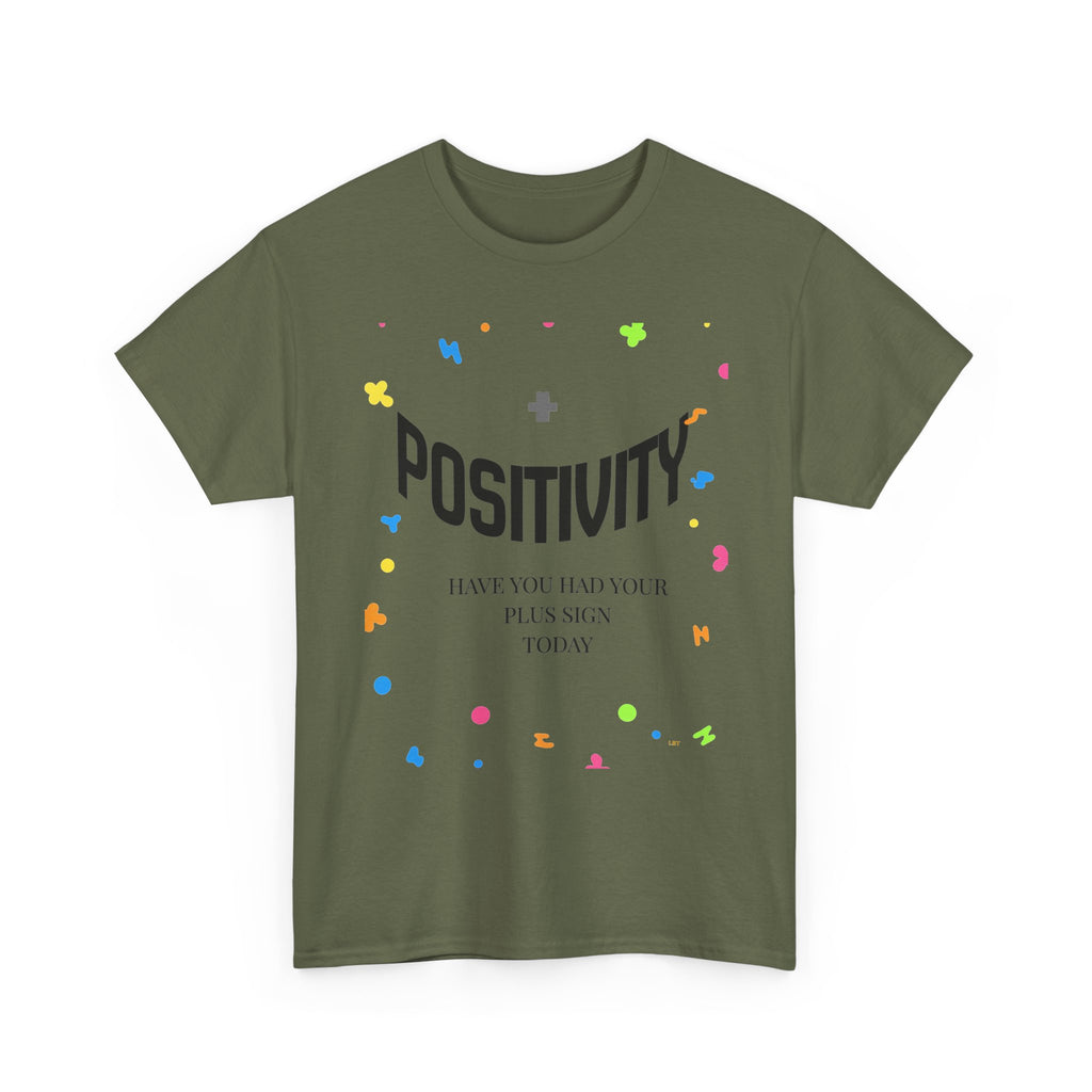 Positivity T-Shirt — "Have You Had Your Plus Sign Today" Inspirational Graphic Tee