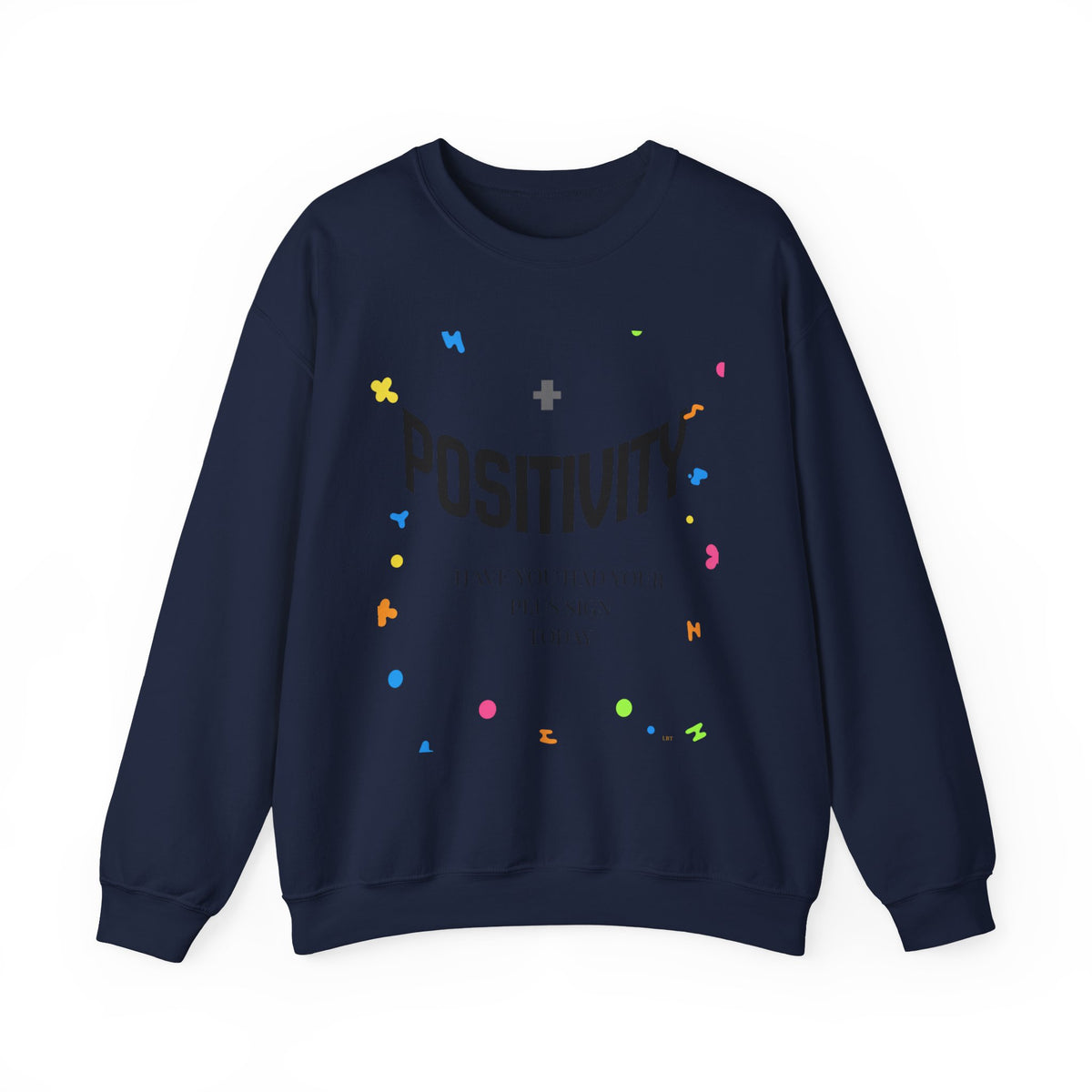 Positivity Crewneck Sweatshirt – "Have You Had Your Plus Sign Today" Motivational Pullover
