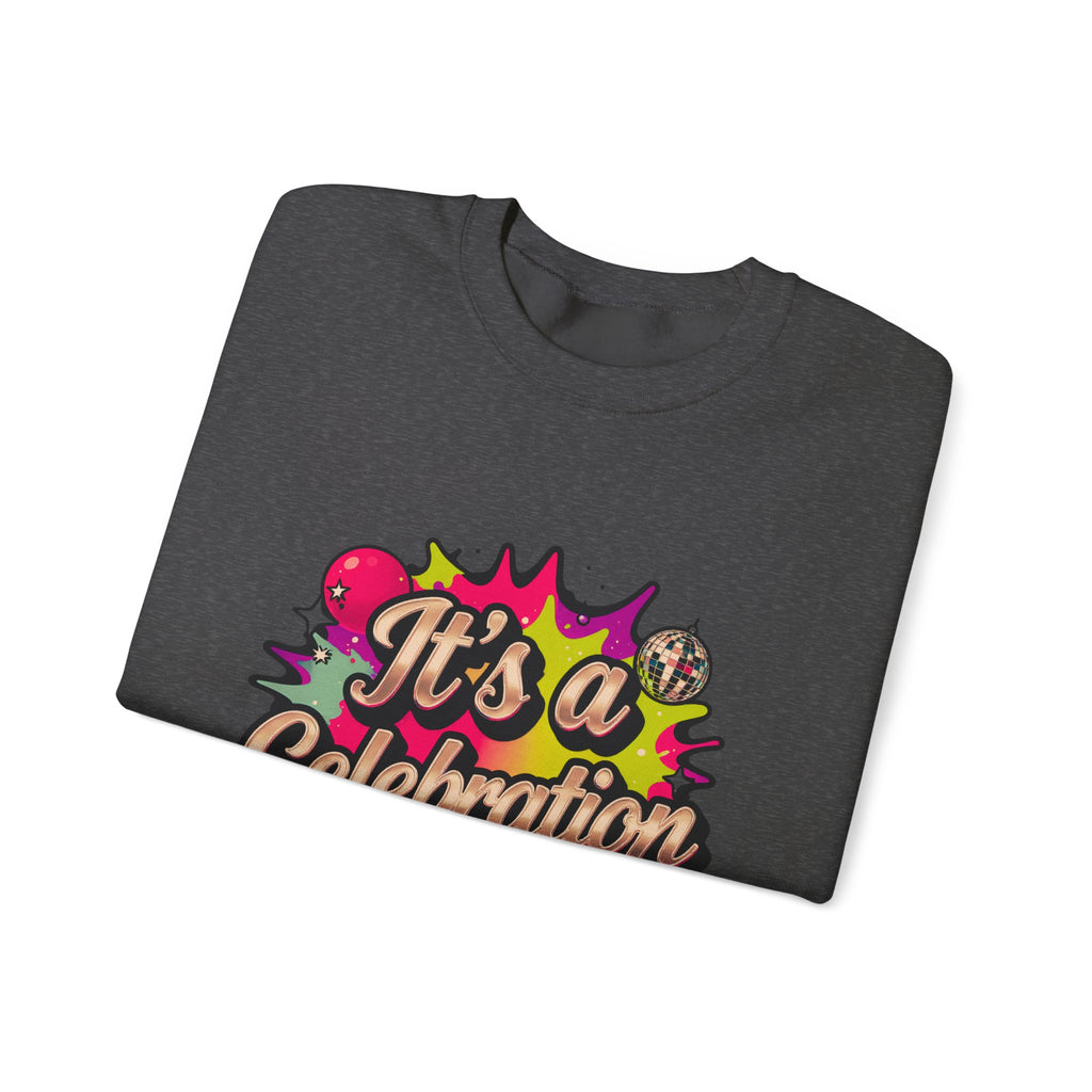 Celebration Crewneck Sweatshirt – "It's a Celebration" Graphic Pullover
