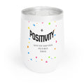 Positivity – Inspirational 12 oz Wine Tumbler