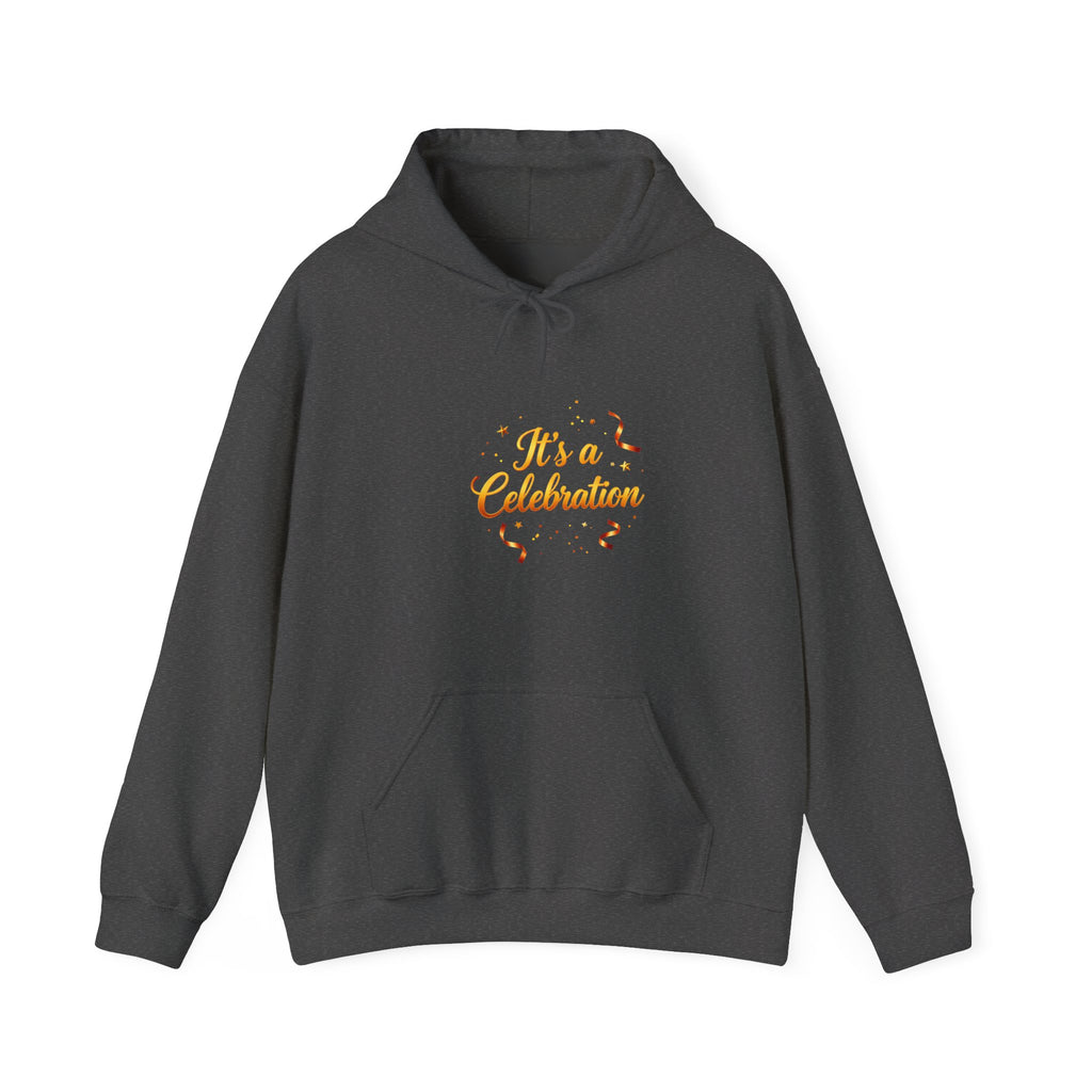 Celebration Script Hoodie — "It's a Celebration" Party Sweatshirt