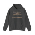 Excellence, Quality, Achievement Hoodie — "We been doing this" Motivational Pullover