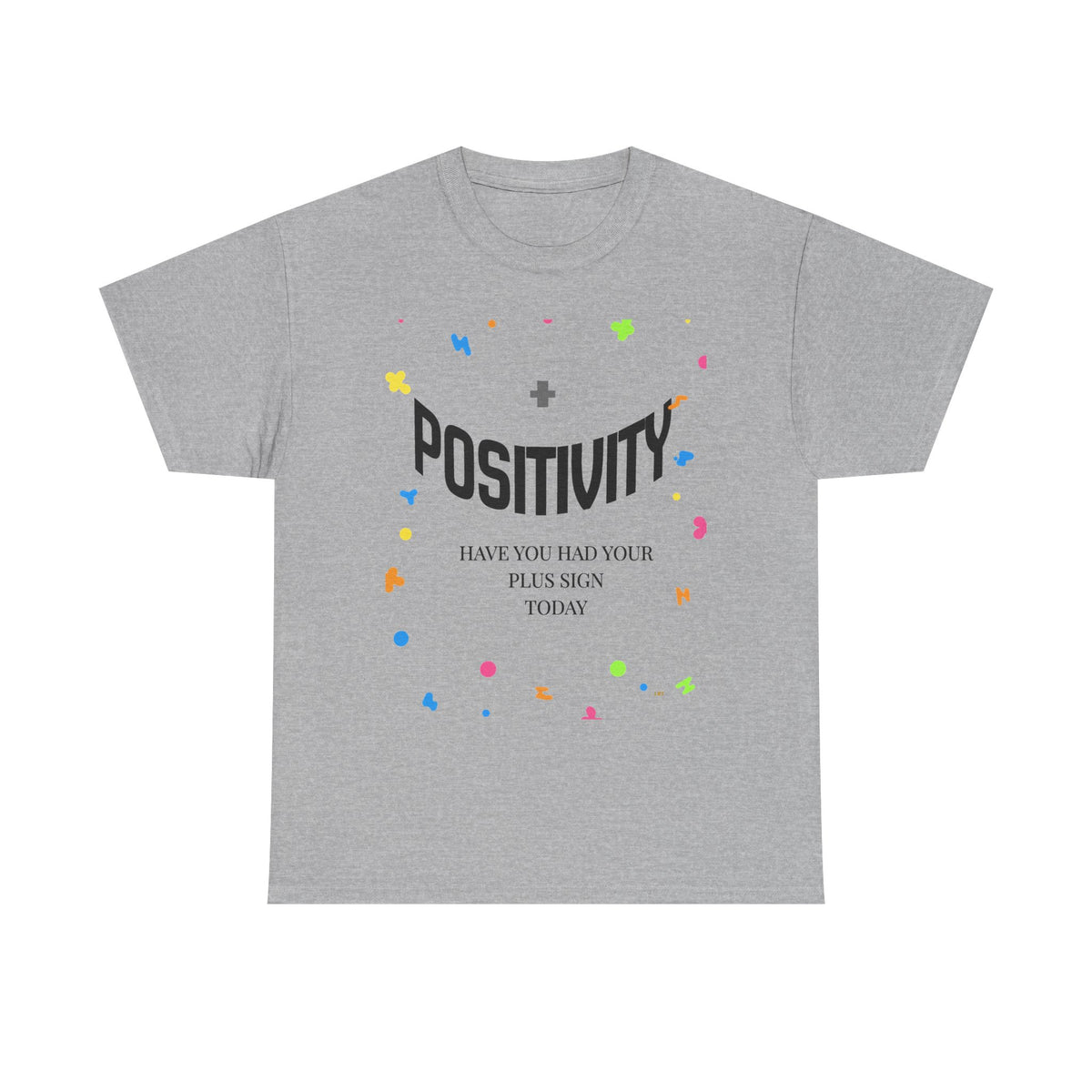 Positivity T-Shirt — "Have You Had Your Plus Sign Today" Inspirational Graphic Tee