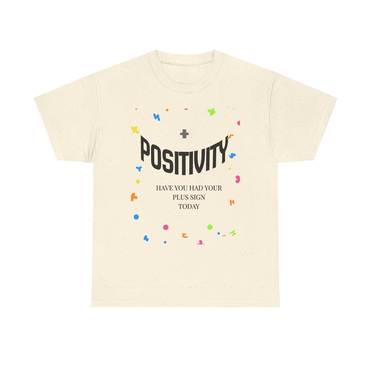 Positivity T-Shirt — "Have You Had Your Plus Sign Today" Inspirational Graphic Tee