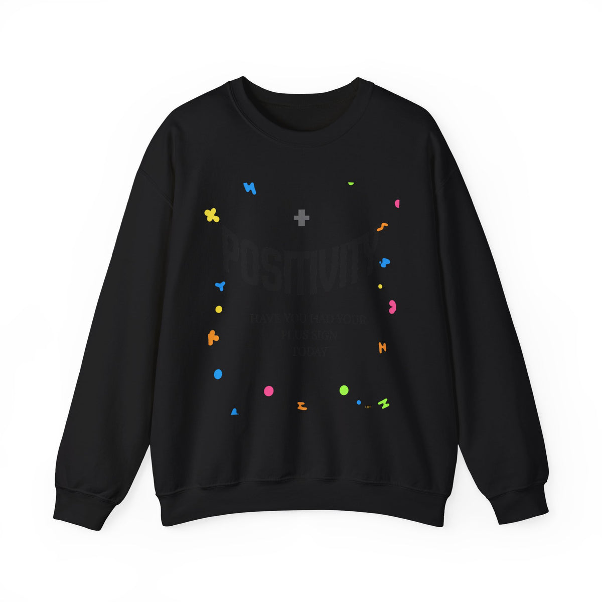 Positivity Crewneck Sweatshirt – "Have You Had Your Plus Sign Today" Motivational Pullover