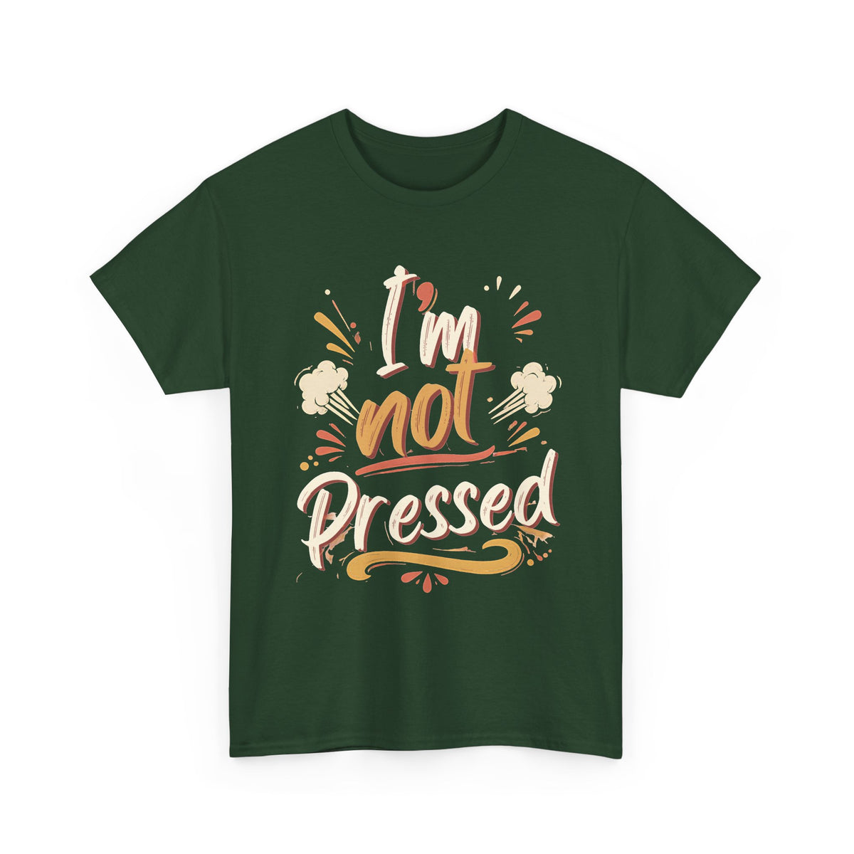I’m Not Pressed Cotton Tee