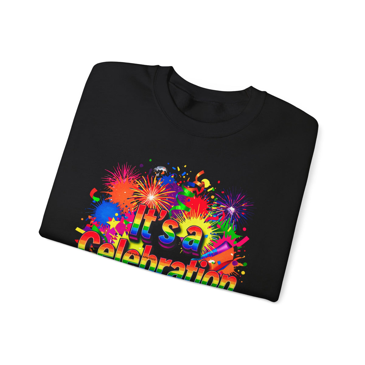 Celebration Crewneck Sweatshirt — "It's a Celebration" Colorful Party Graphic