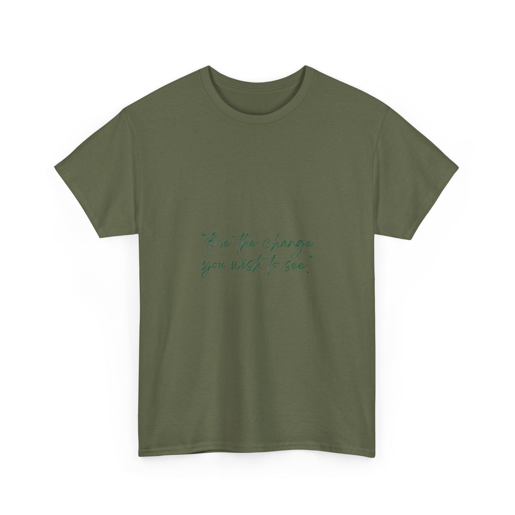 Inspirational Script Tee — “Be the change you wish to see”