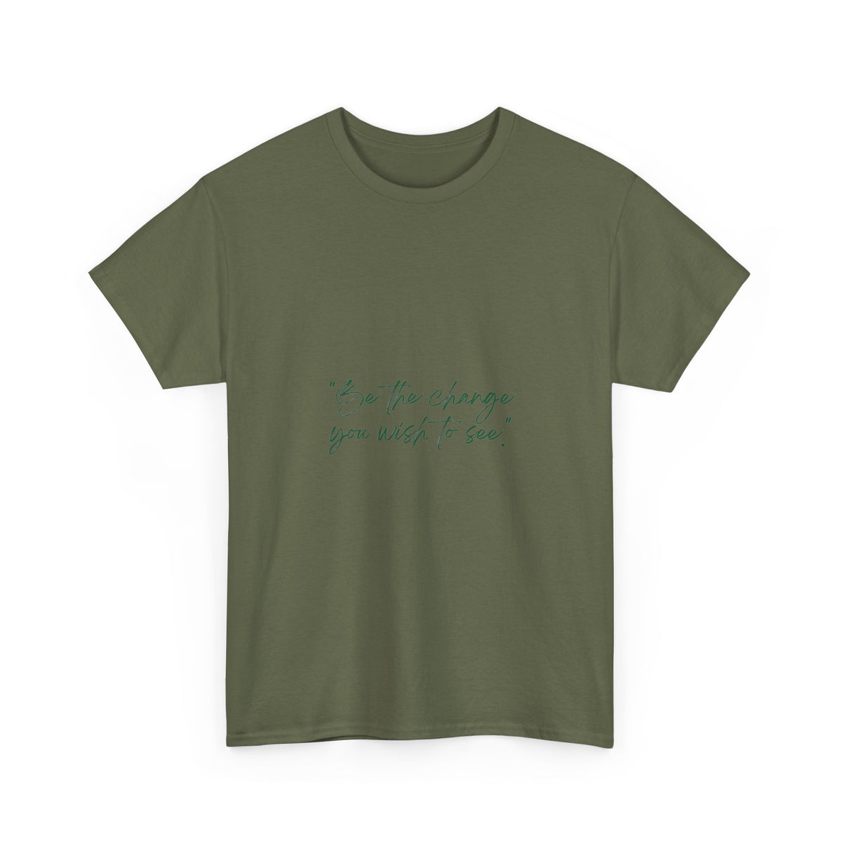 Inspirational Script Tee — “Be the change you wish to see”