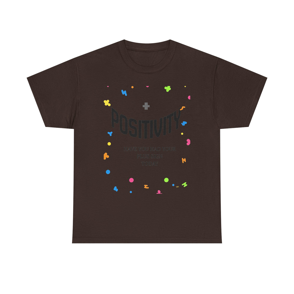 Positivity T-Shirt — "Have You Had Your Plus Sign Today" Inspirational Graphic Tee