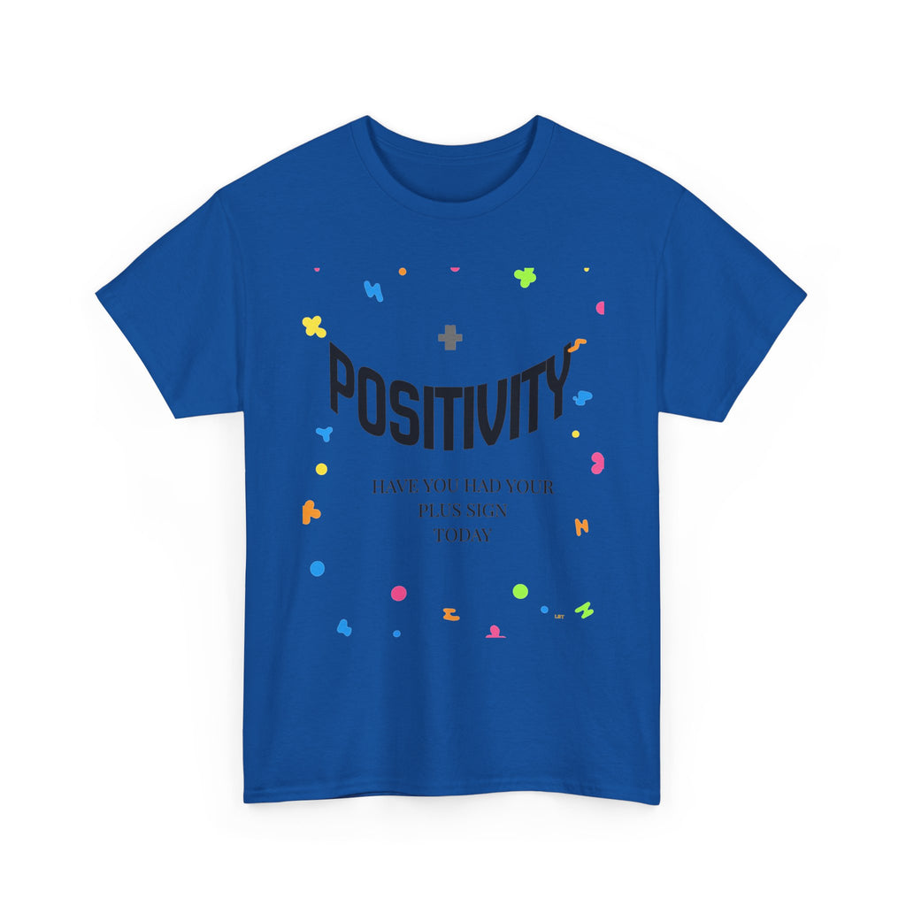 Positivity T-Shirt — "Have You Had Your Plus Sign Today" Inspirational Graphic Tee