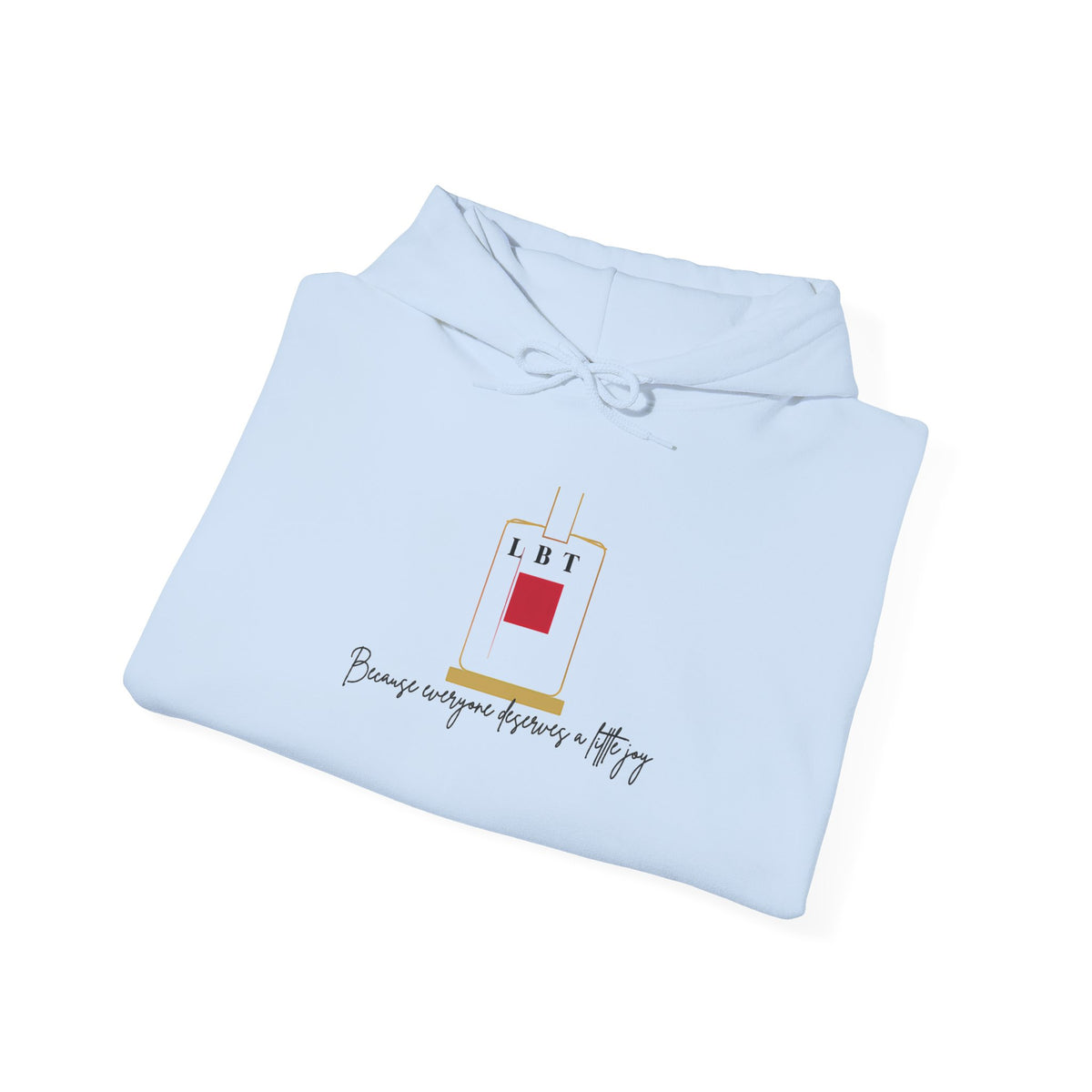 LBT Minimalist Logo Hoodie — "Because someone deserves it" Graphic