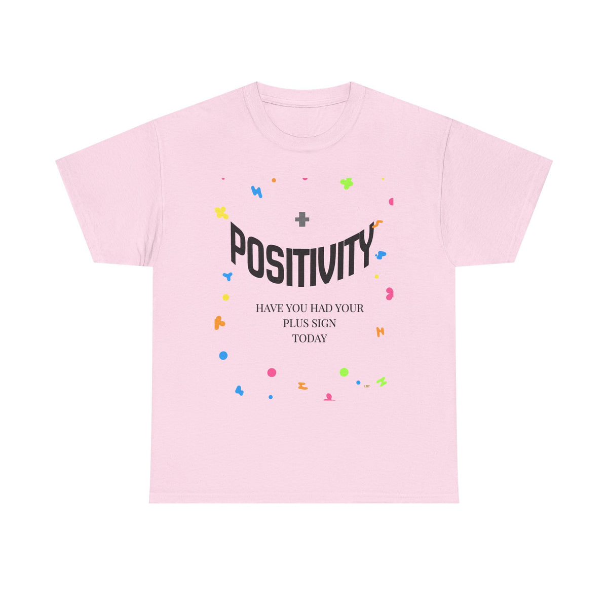 Positivity T-Shirt — "Have You Had Your Plus Sign Today" Inspirational Graphic Tee