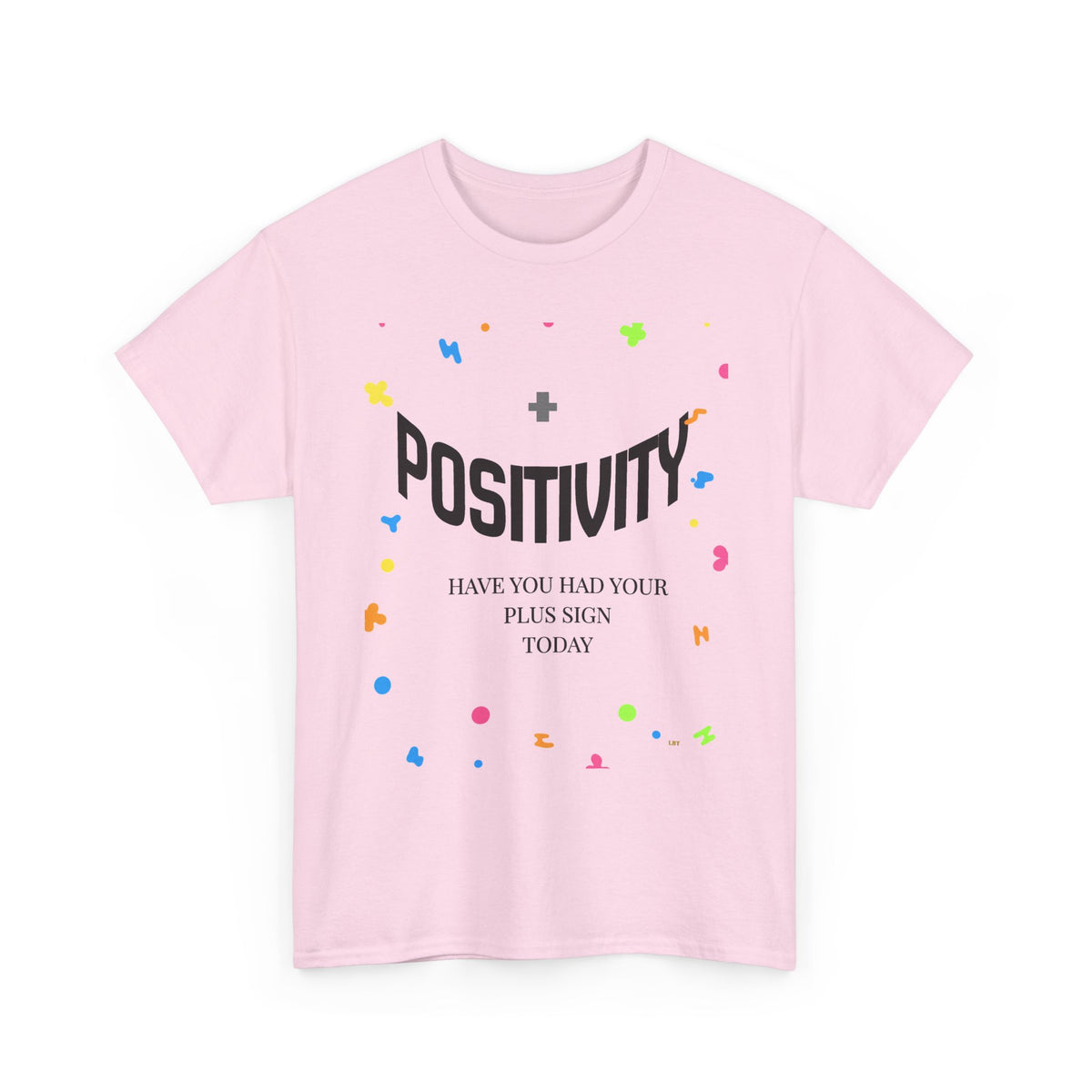 Positivity T-Shirt — "Have You Had Your Plus Sign Today" Inspirational Graphic Tee