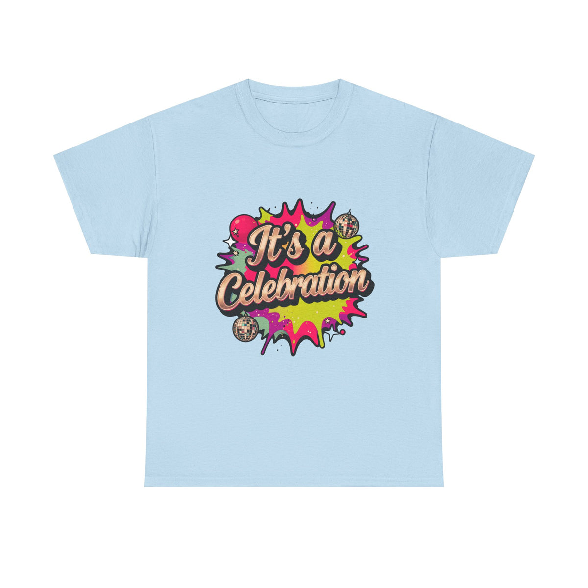 It's a Celebration T-Shirt — Colorful Party Graphic Tee