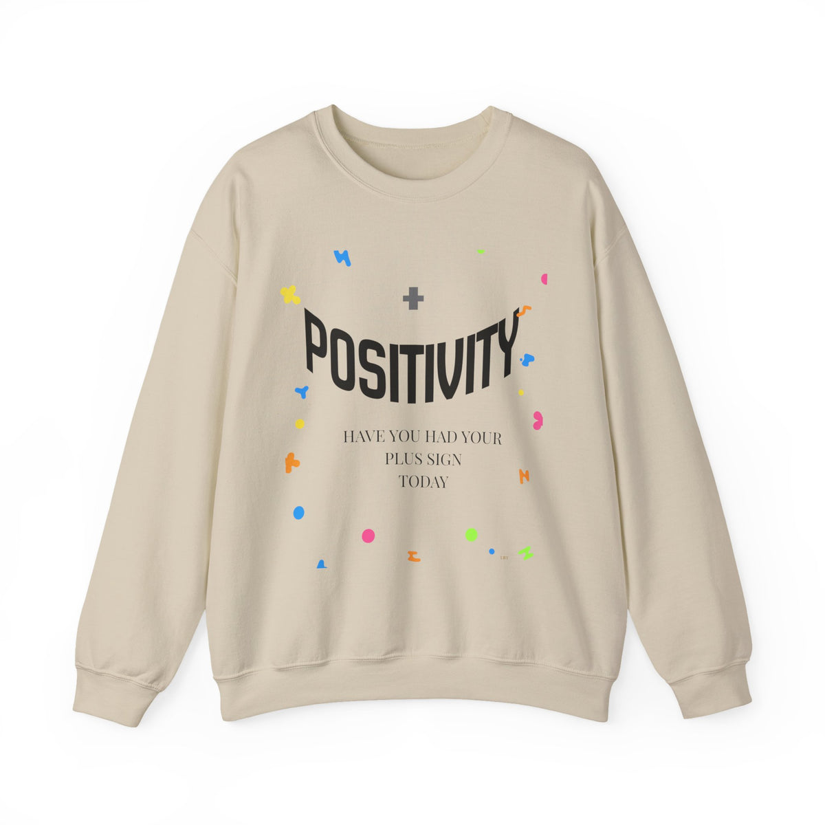 Positivity Crewneck Sweatshirt – "Have You Had Your Plus Sign Today" Motivational Pullover
