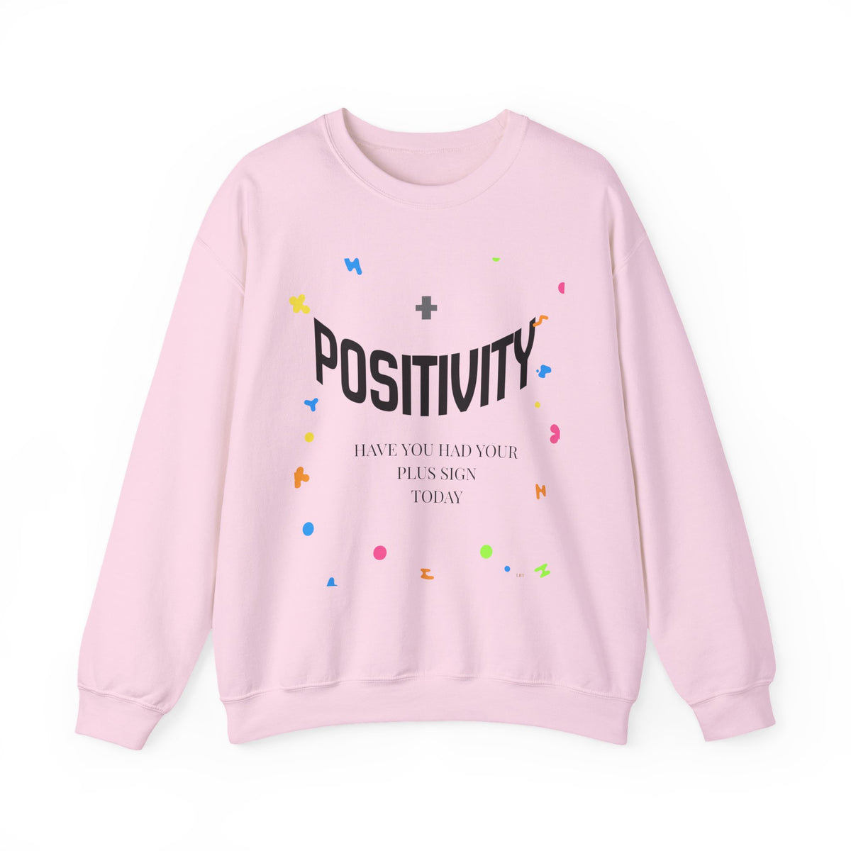 Positivity Crewneck Sweatshirt – "Have You Had Your Plus Sign Today" Motivational Pullover
