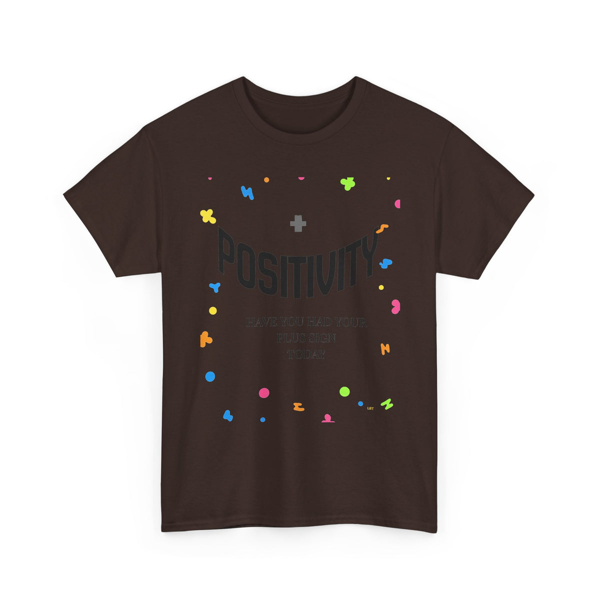 Positivity T-Shirt — "Have You Had Your Plus Sign Today" Inspirational Graphic Tee