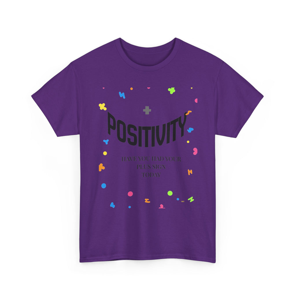 Positivity T-Shirt — "Have You Had Your Plus Sign Today" Inspirational Graphic Tee