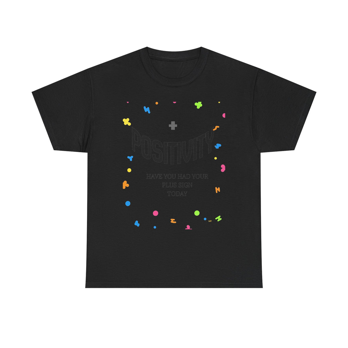 Positivity T-Shirt — "Have You Had Your Plus Sign Today" Inspirational Graphic Tee
