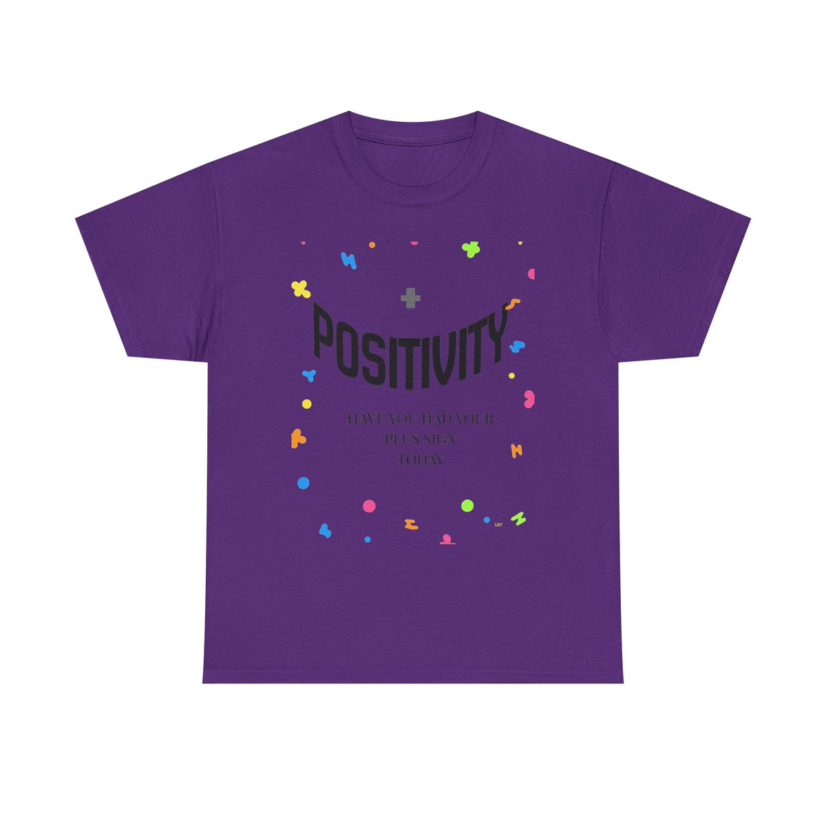Positivity T-Shirt — "Have You Had Your Plus Sign Today" Inspirational Graphic Tee