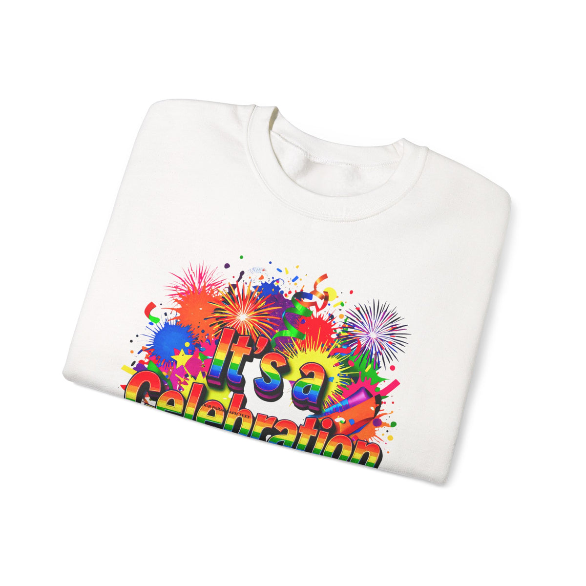 Celebration Crewneck Sweatshirt — "It's a Celebration" Colorful Party Graphic
