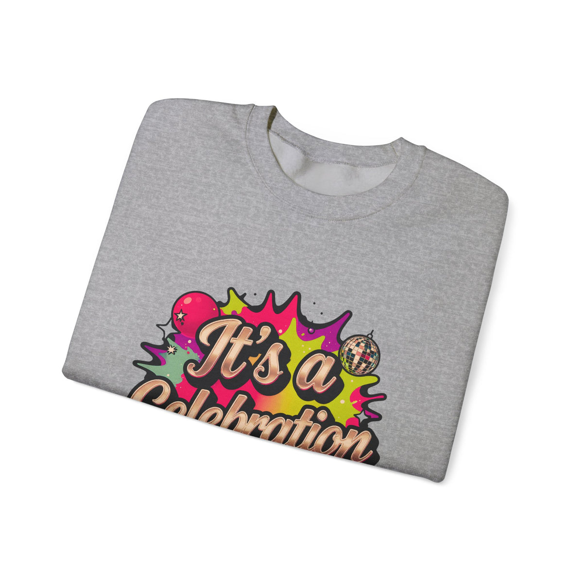 Celebration Crewneck Sweatshirt – "It's a Celebration" Graphic Pullover