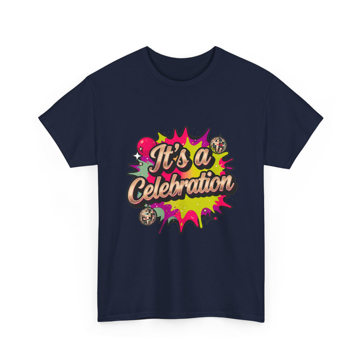 It's a Celebration T-Shirt — Colorful Party Graphic Tee