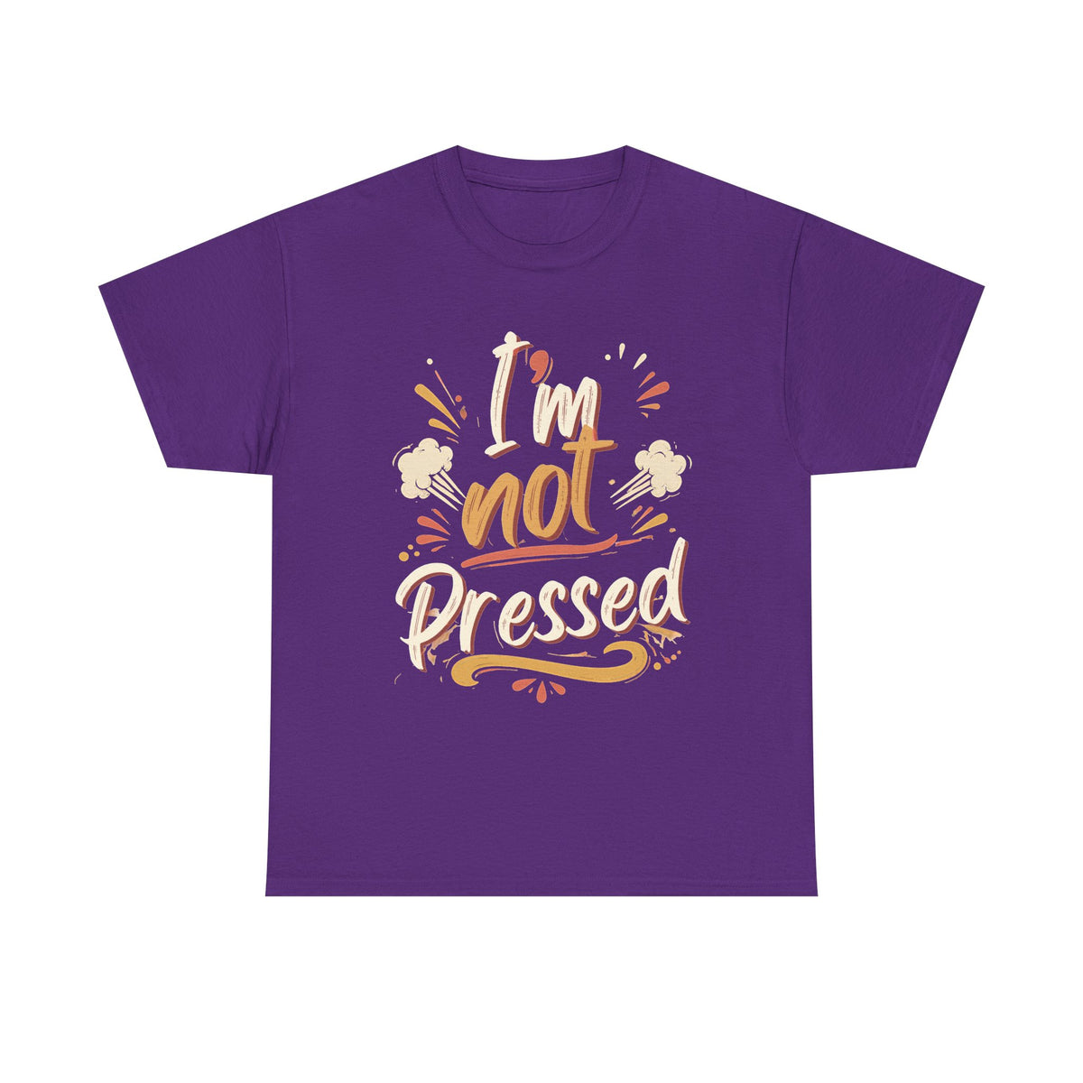 I’m Not Pressed Cotton Tee