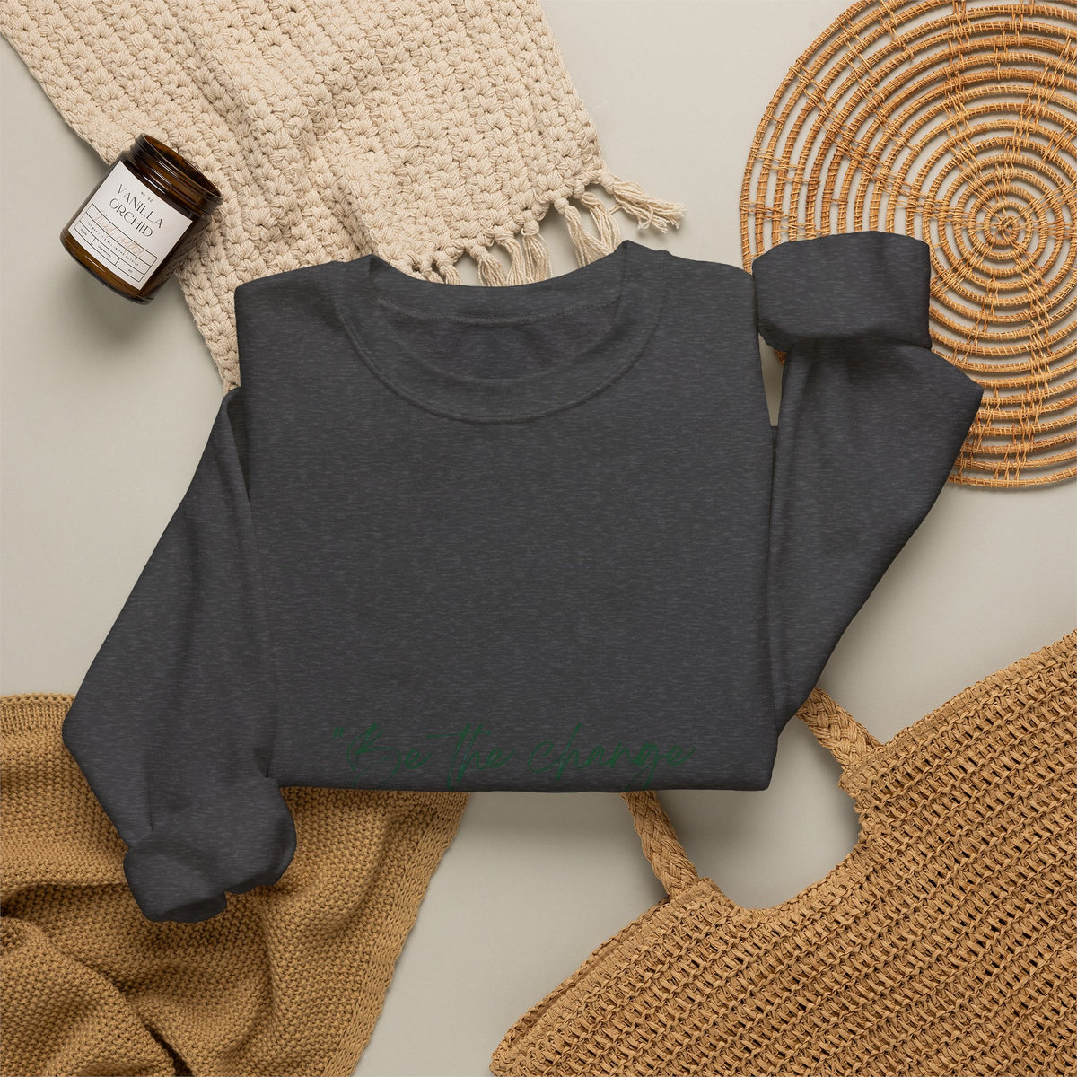 Inspirational Quote Crewneck Sweatshirt — “Be the change you wish to be.” Minimal Script