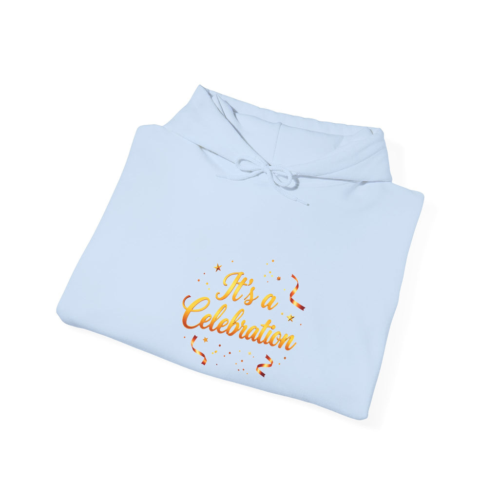 Celebration Script Hoodie — "It's a Celebration" Party Sweatshirt