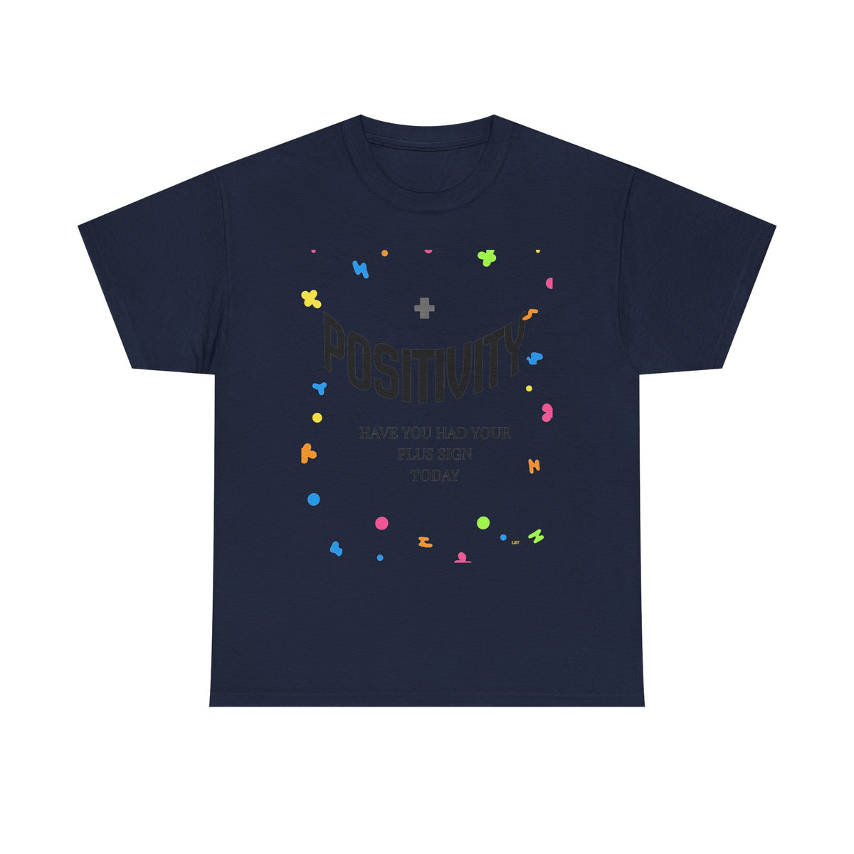 Positivity T-Shirt — "Have You Had Your Plus Sign Today" Inspirational Graphic Tee