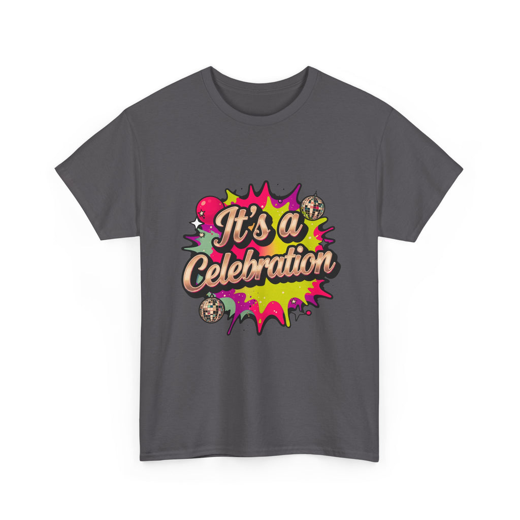 It's a Celebration T-Shirt — Colorful Party Graphic Tee