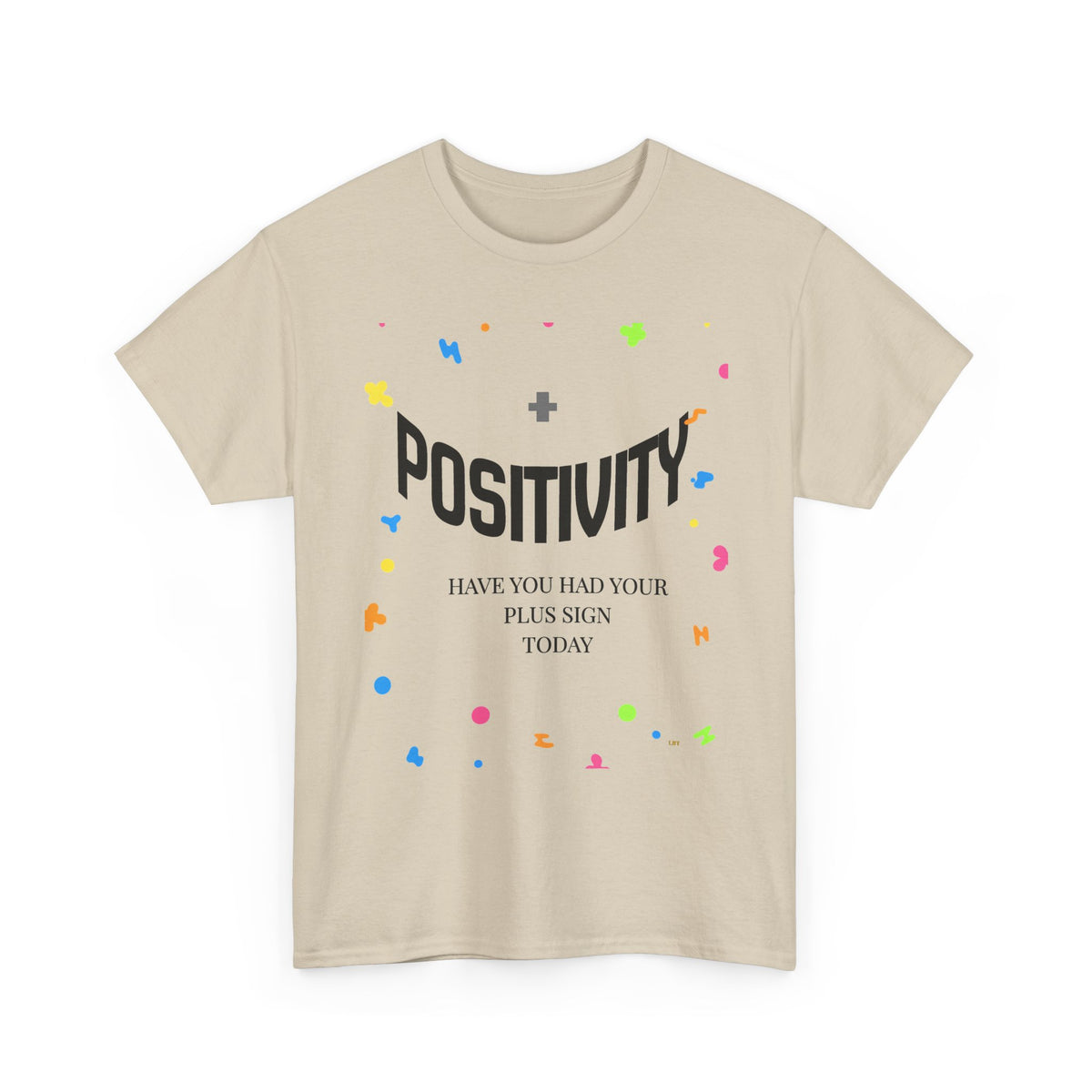 Positivity T-Shirt — "Have You Had Your Plus Sign Today" Inspirational Graphic Tee