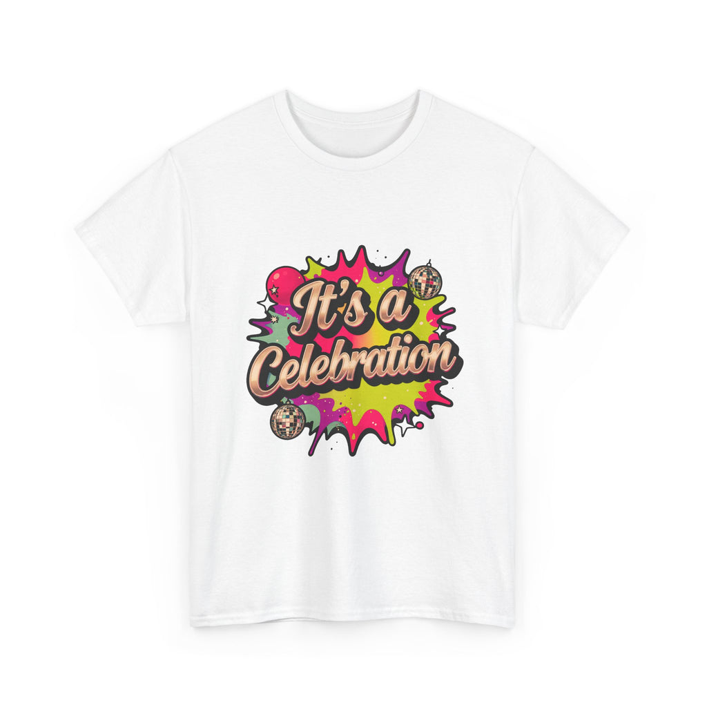 It's a Celebration T-Shirt — Colorful Party Graphic Tee