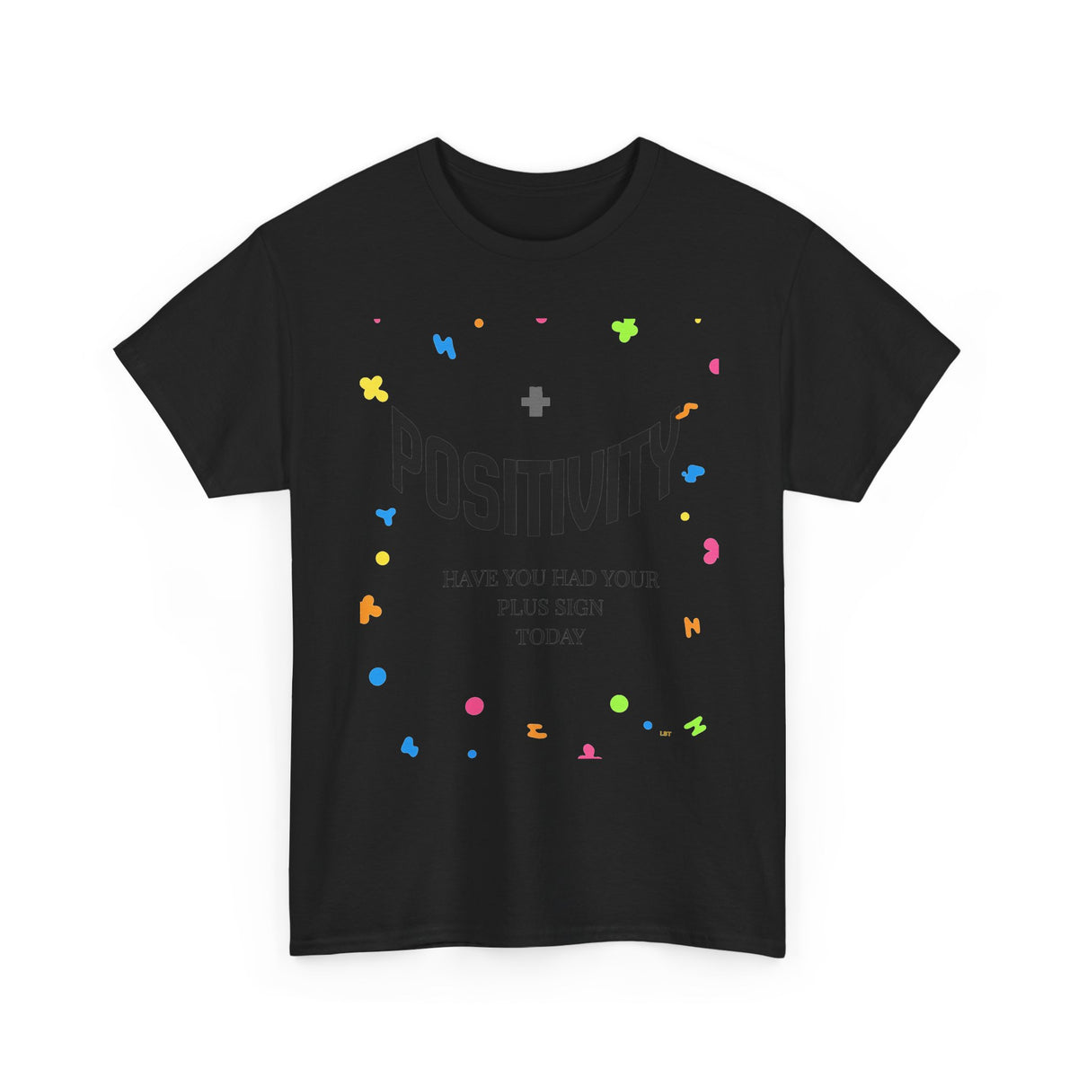 Positivity T-Shirt — "Have You Had Your Plus Sign Today" Inspirational Graphic Tee