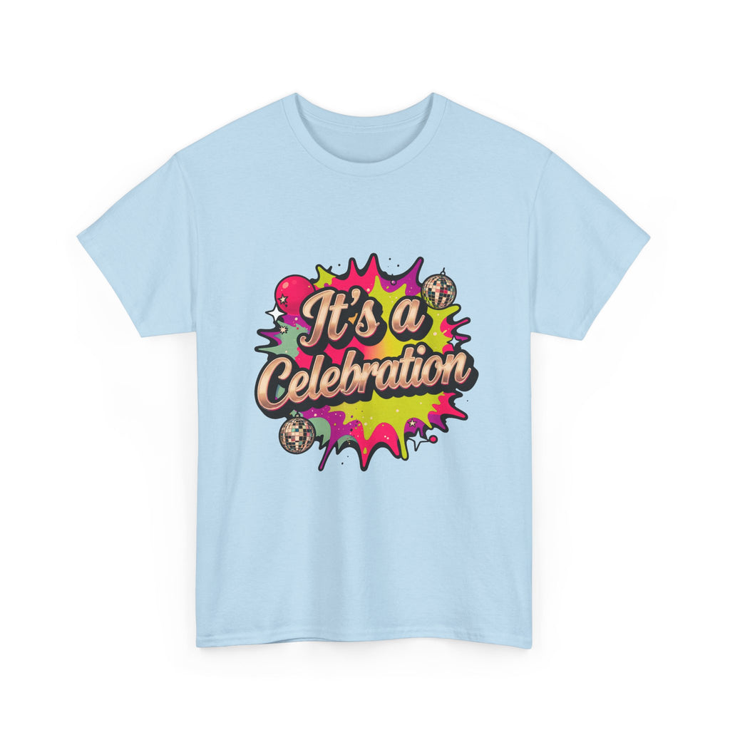 It's a Celebration T-Shirt — Colorful Party Graphic Tee