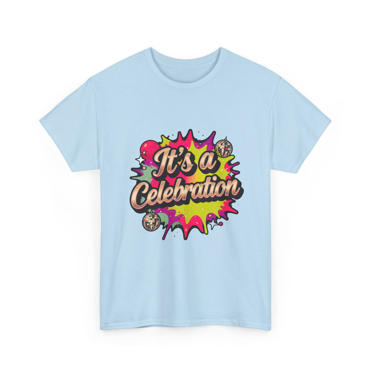 It's a Celebration T-Shirt — Colorful Party Graphic Tee