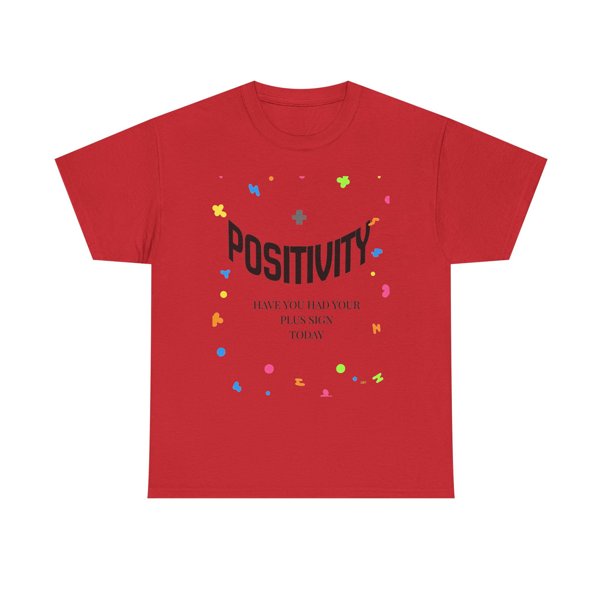 Positivity T-Shirt — "Have You Had Your Plus Sign Today" Inspirational Graphic Tee