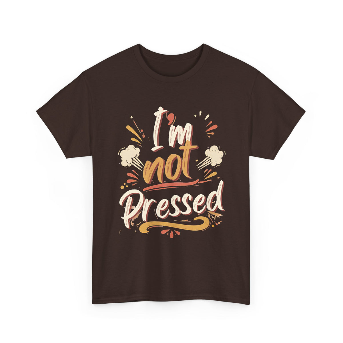 I’m Not Pressed Cotton Tee
