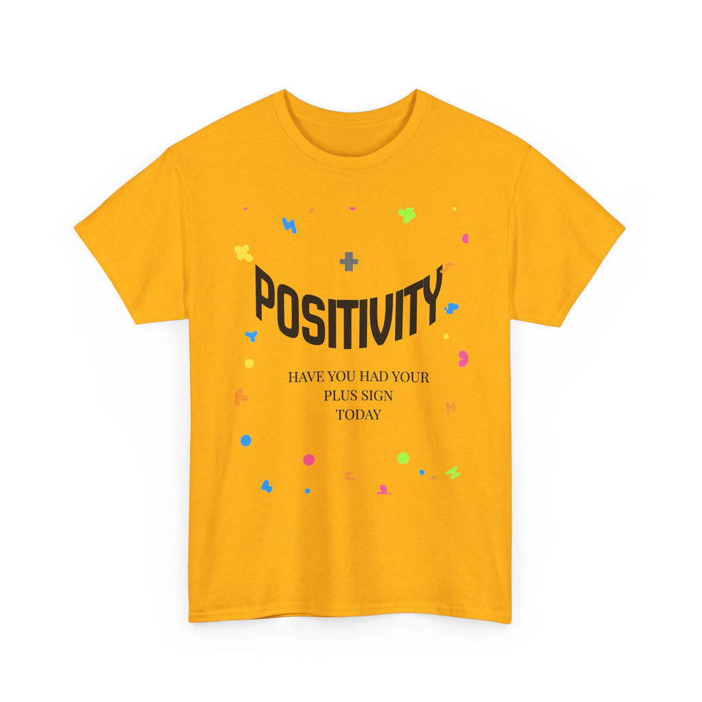 Positivity T-Shirt — "Have You Had Your Plus Sign Today" Inspirational Graphic Tee