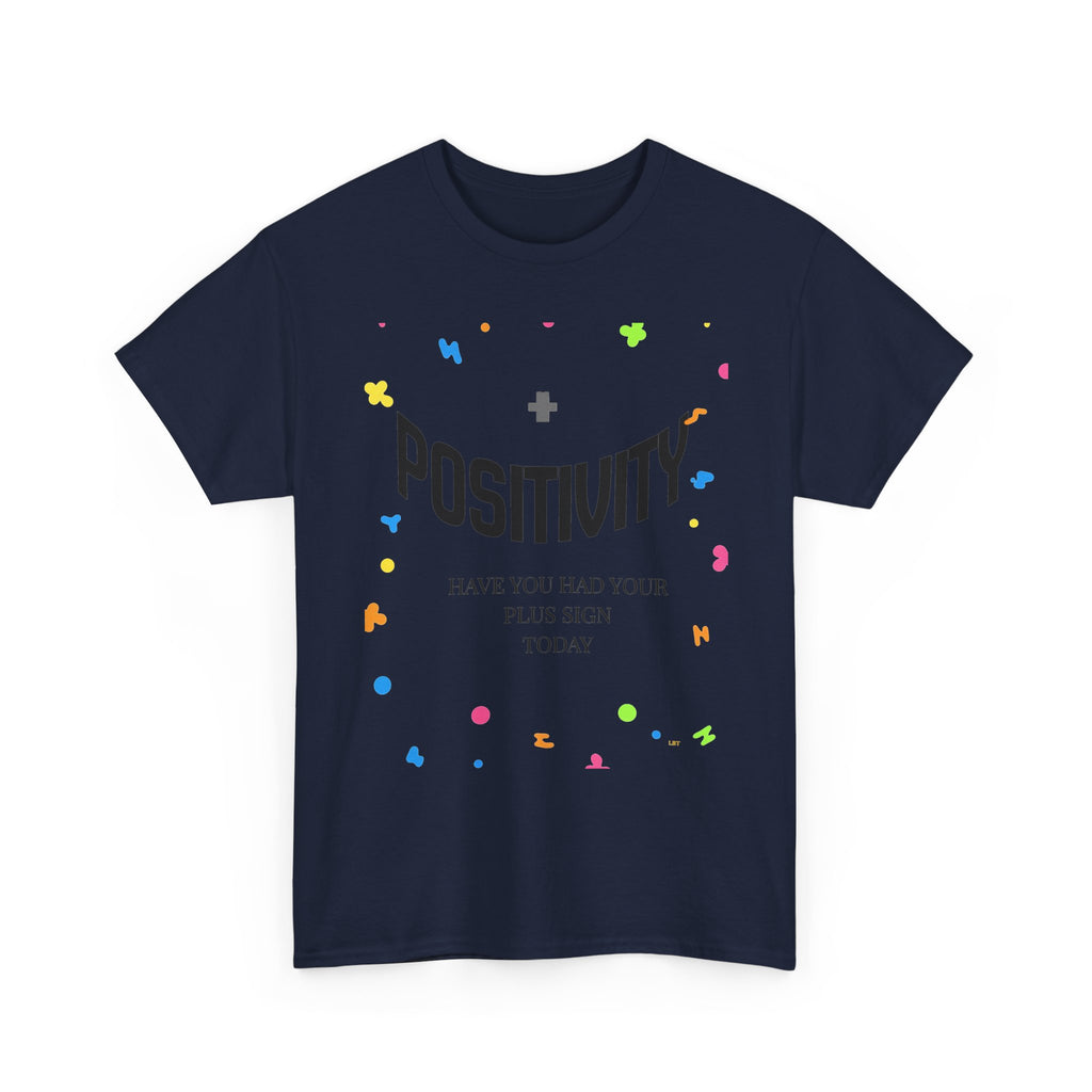 Positivity T-Shirt — "Have You Had Your Plus Sign Today" Inspirational Graphic Tee