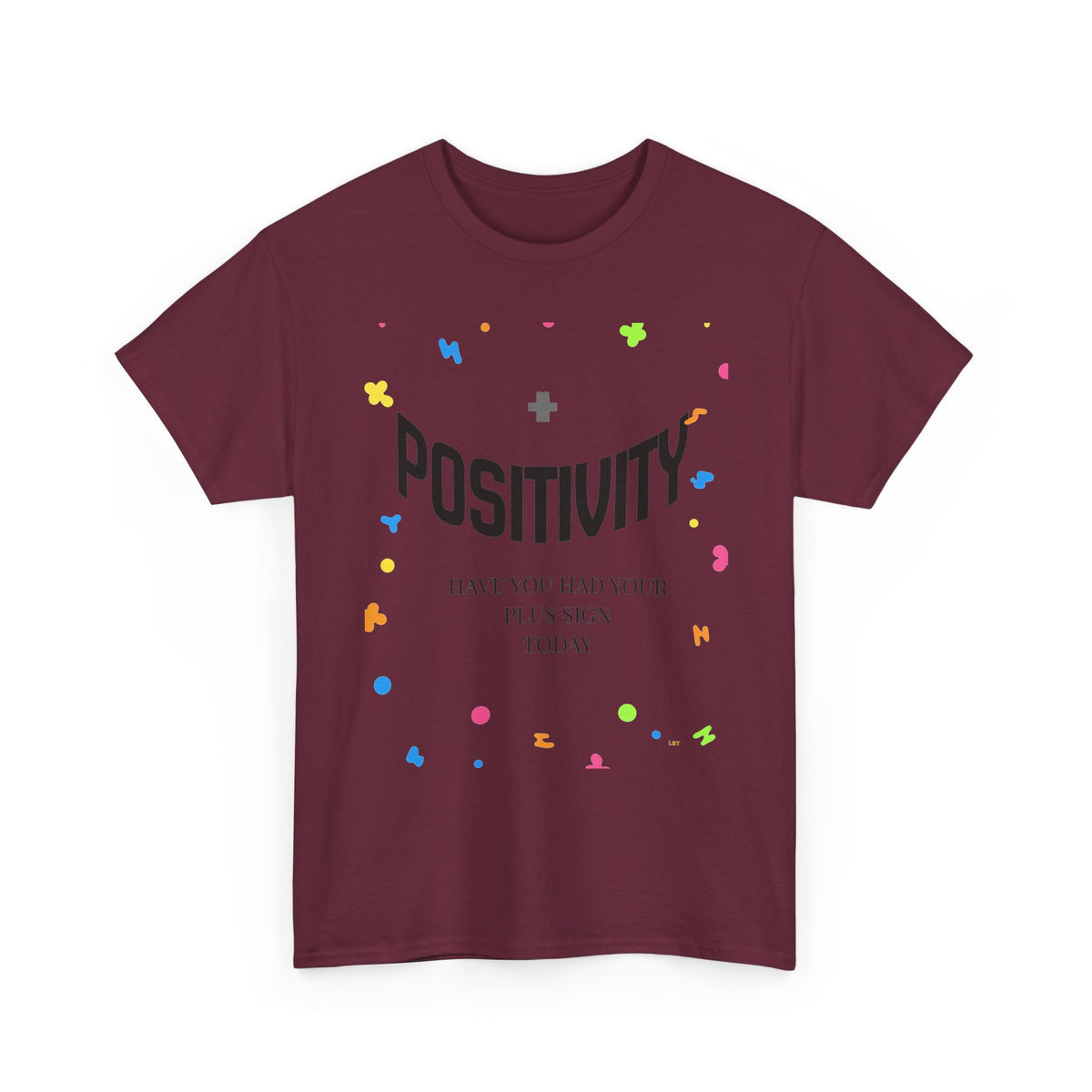 Positivity T-Shirt — "Have You Had Your Plus Sign Today" Inspirational Graphic Tee
