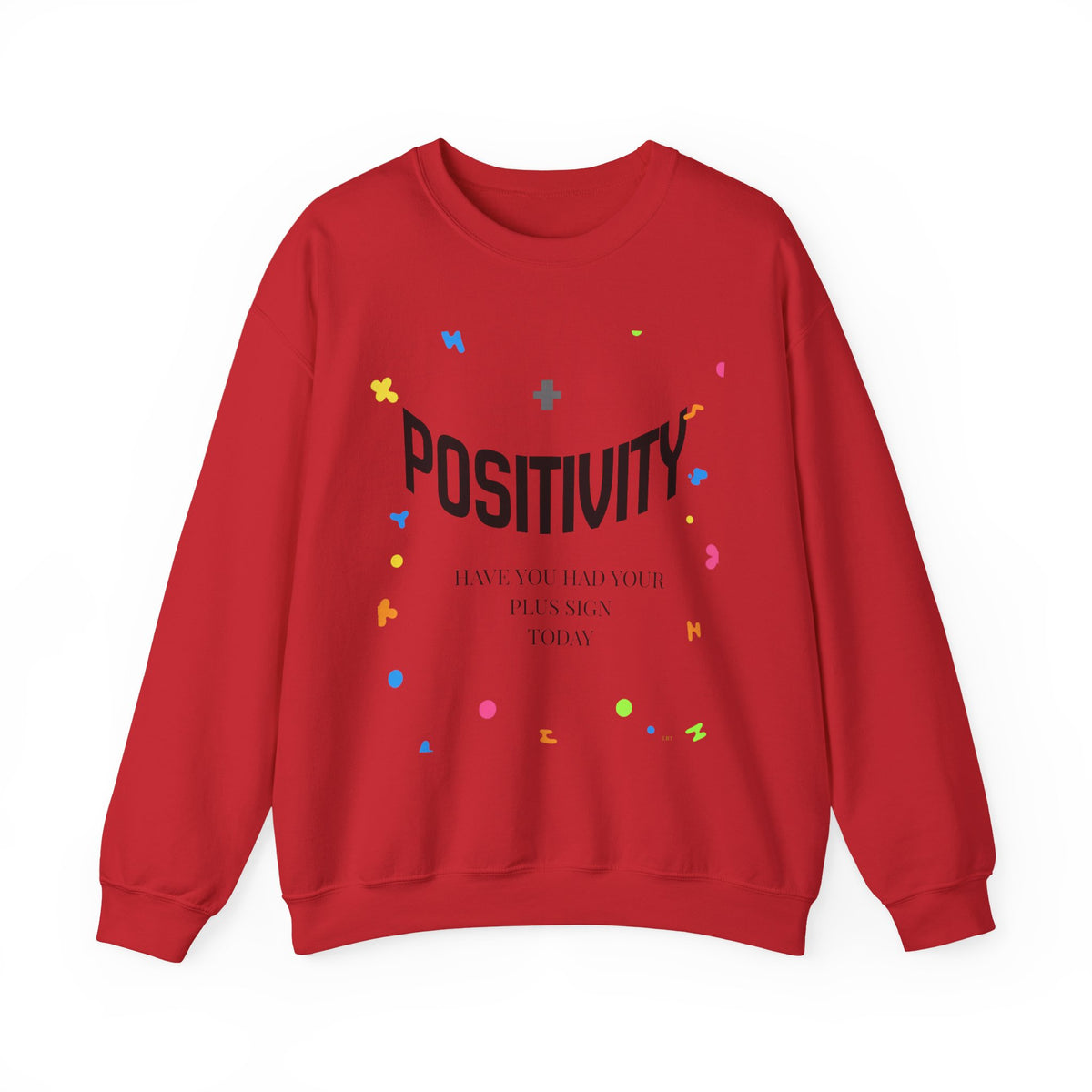 Positivity Crewneck Sweatshirt – "Have You Had Your Plus Sign Today" Motivational Pullover