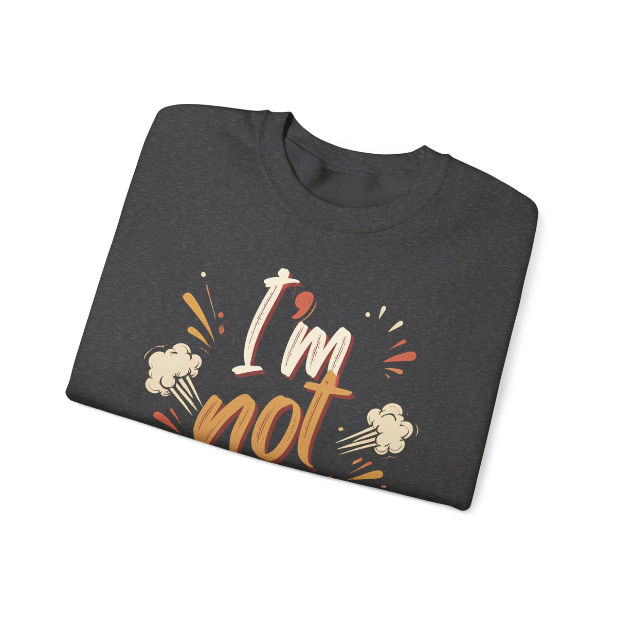 I’m not Pressed Crewneck Sweatshirt