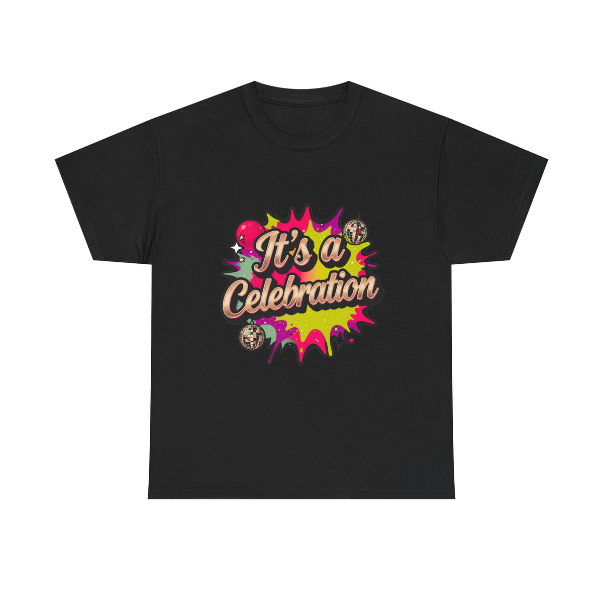 It's a Celebration T-Shirt — Colorful Party Graphic Tee