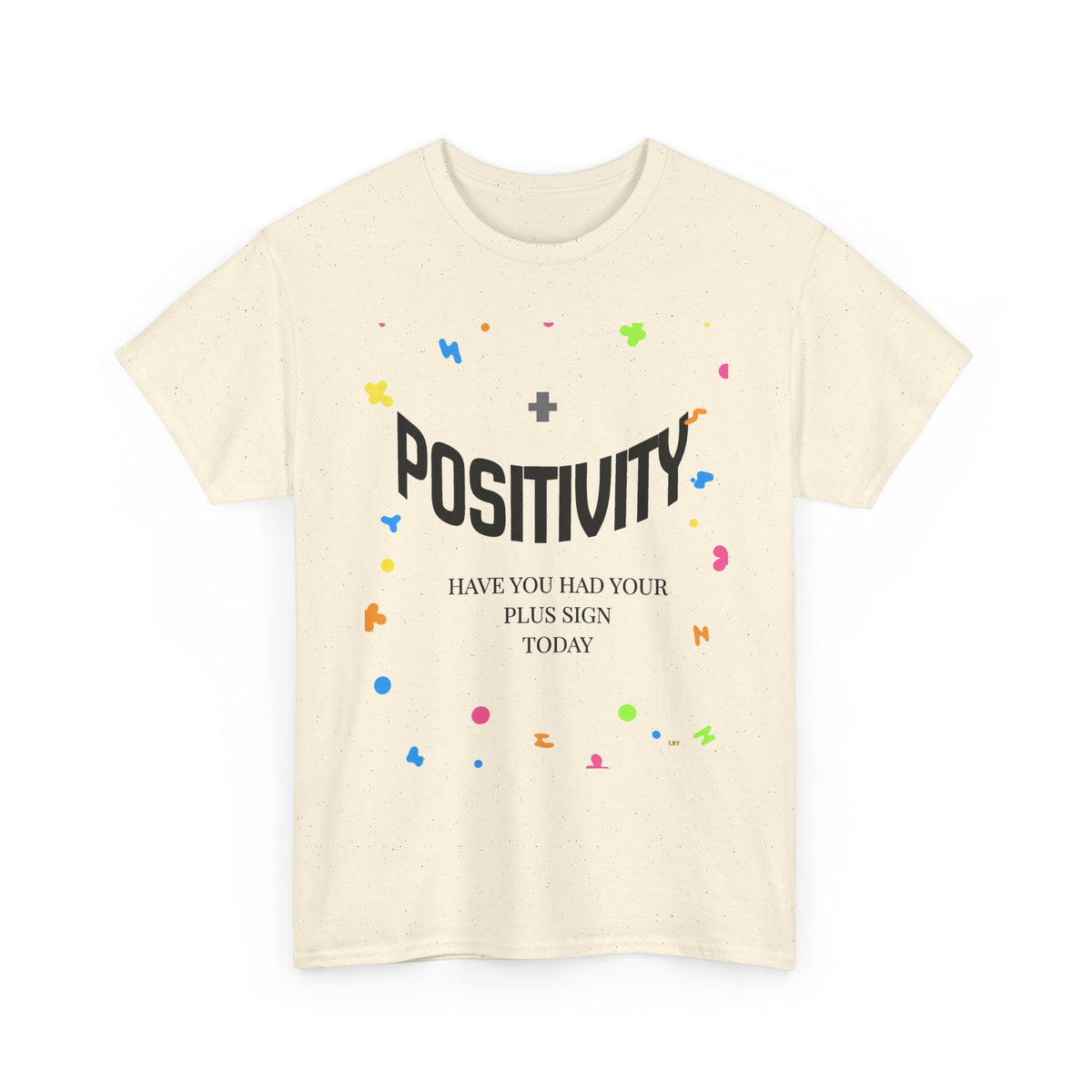 Positivity T-Shirt — "Have You Had Your Plus Sign Today" Inspirational Graphic Tee