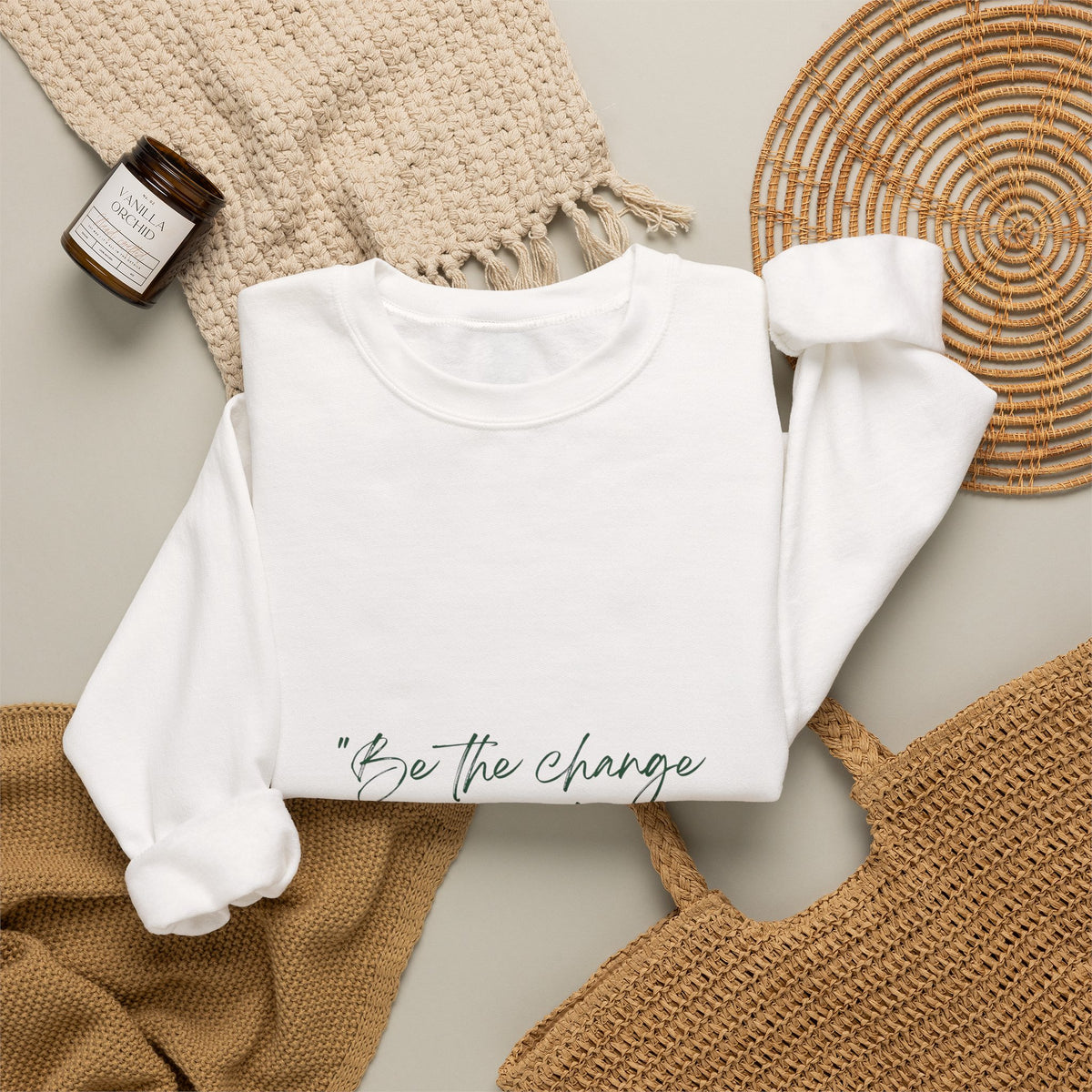 Inspirational Quote Crewneck Sweatshirt — “Be the change you wish to be.” Minimal Script